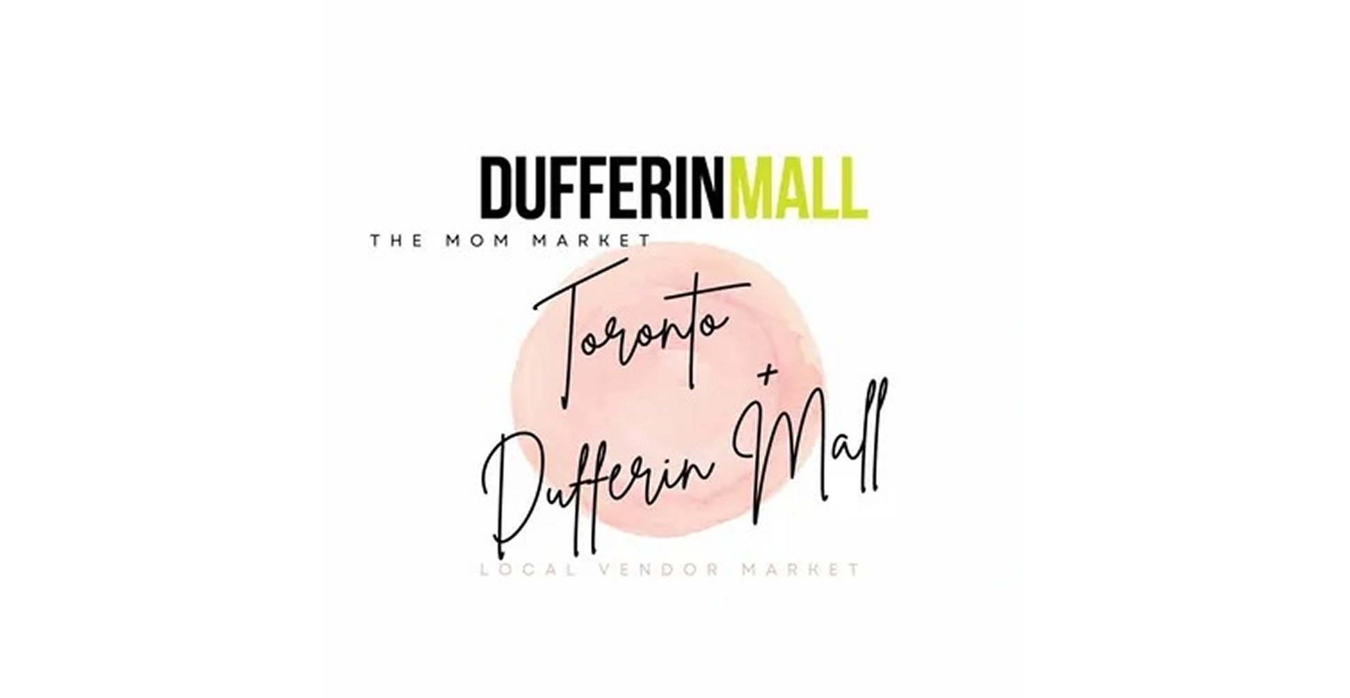 The Mom Market Toronto - Dufferin Mall